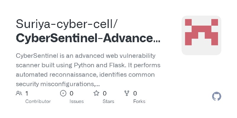 GitHub - Suriya-cyber-cell/CyberSentinel-Advanced-Web-Vulnerability-Scanner: CyberSentinel is an advanced web vulnerability scanner…