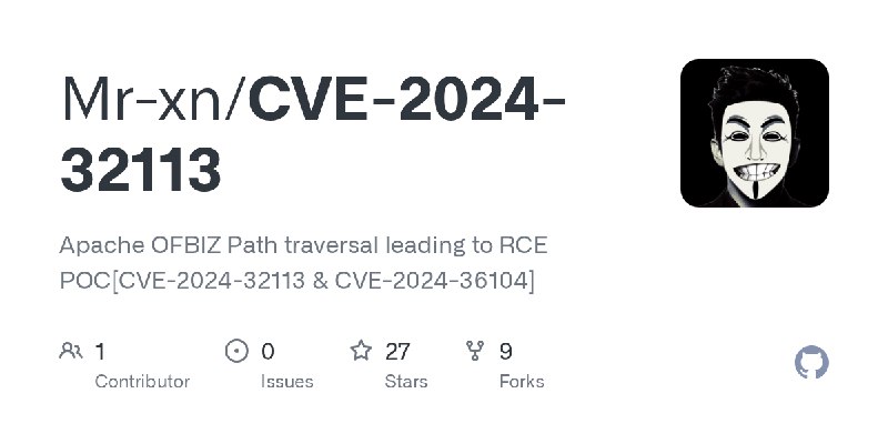 GitHub - Mr-xn/CVE-2024-32113: Apache OFBIZ Path traversal leading to RCE POC[CVE-2024-32113 & CVE-2024-36104]