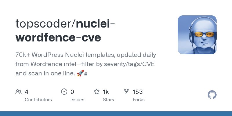 GitHub - topscoder/nuclei-wordfence-cve: 70k+ WordPress Nuclei templates, updated daily from Wordfence intel—filter by severity/tags/CVE…