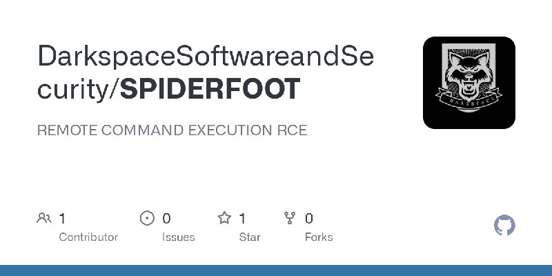GitHub - DarkspaceSoftwareandSecurity/SPIDERFOOT: REMOTE COMMAND EXECUTION  RCE