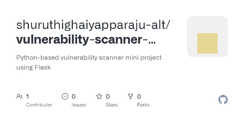 GitHub - shuruthighaiyapparaju-alt/vulnerability-scanner-mini-project: Python-based vulnerability scanner mini project using Flask