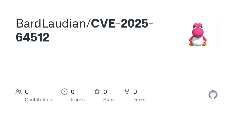 BardLaudian/CVE-2025-64512