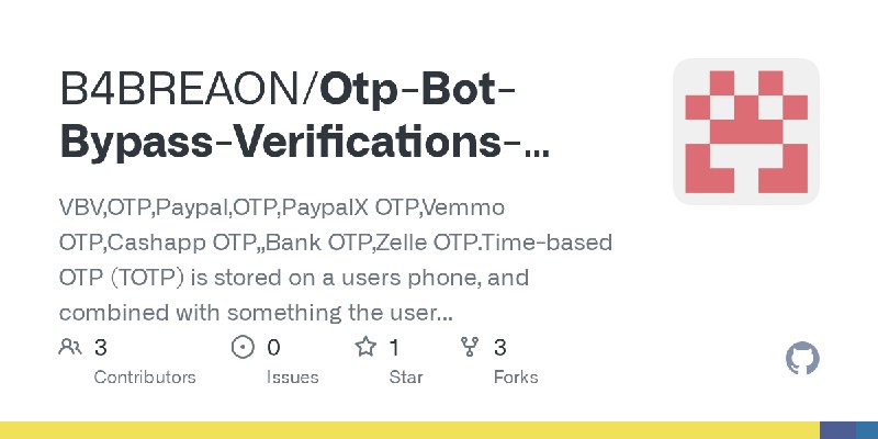 GitHub - B4BREAON/Otp-Bot-Bypass-Verifications-Sms-Bot-Bank: VBV,OTP,Paypal,OTP,PaypalX OTP,Vemmo OTP,Cashapp OTP,,Bank OTP,Zelle…