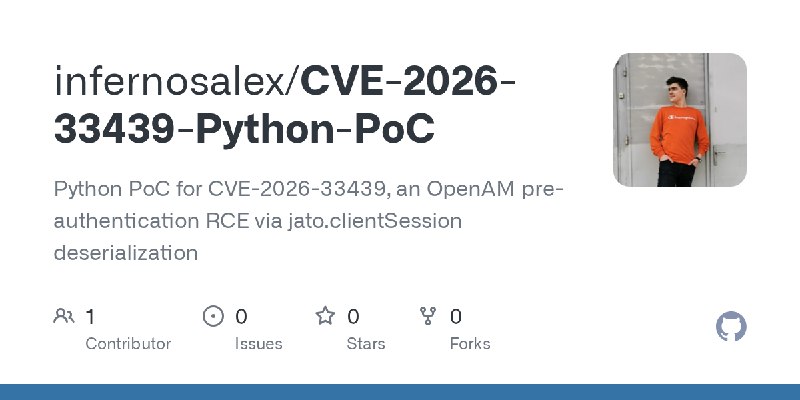 GitHub - infernosalex/CVE-2026-33439-Python-PoC: Python PoC for CVE-2026-33439, an OpenAM pre-authentication RCE via jato.clientSession…