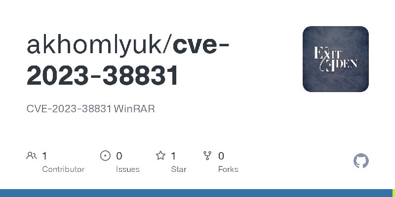 GitHub - akhomlyuk/cve-2023-38831: CVE-2023-38831 WinRAR