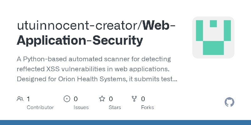 GitHub - utuinnocent-creator/Web-Application-Security: A Python-based automated scanner for detecting reflected XSS vulnerabilities…