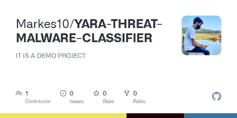 GitHub - Markes10/YARA-THREAT-MALWARE-CLASSIFIER: IT IS A DEMO PROJECT