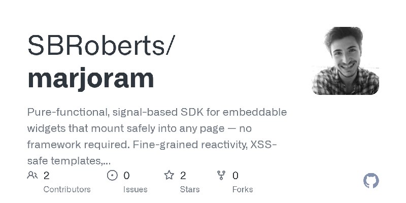 GitHub - SBRoberts/marjoram: Pure-functional, signal-based SDK for embeddable widgets that mount safely into any page — no framework…