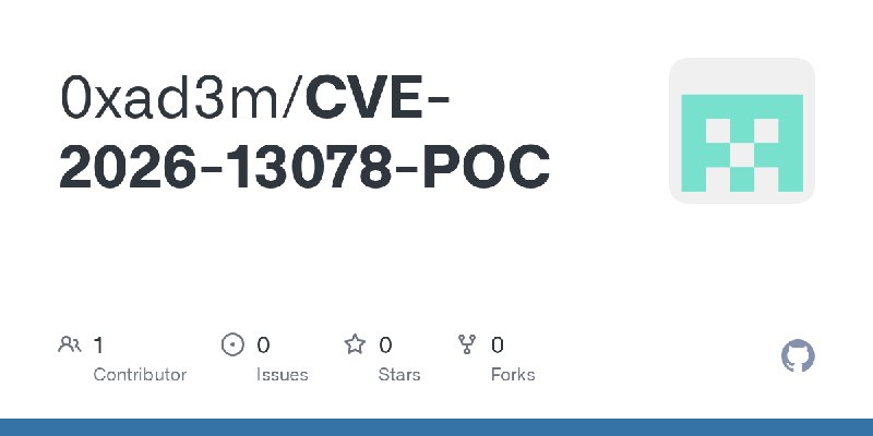 GitHub - 0xad3m/CVE-2026-13078-POC