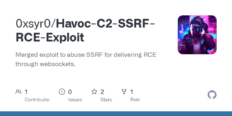 GitHub - 0xsyr0/Havoc-C2-SSRF-RCE-Exploit: Merged exploit to abuse SSRF for delivering RCE through websockets.