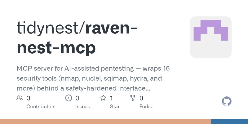 GitHub - tidynest/raven-nest-mcp: MCP server for AI-assisted pentesting — wraps 16 security tools (nmap, nuclei, sqlmap, hydra…