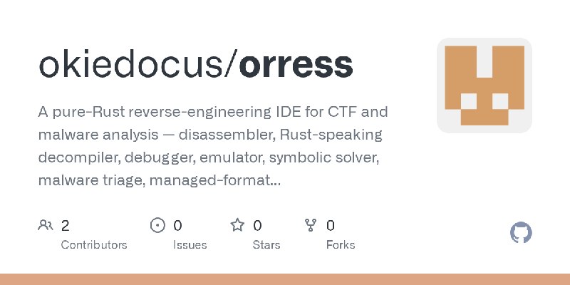 GitHub - okiedocus/orress: A pure-Rust reverse-engineering IDE for CTF and malware analysis — disassembler, Rust-speaking decompiler…