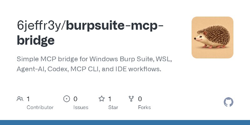 GitHub - 6jeffr3y/burpsuite-mcp-bridge: Simple MCP bridge for Windows Burp Suite, WSL, Agent-AI, Codex, MCP CLI, and IDE workflows.