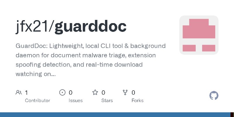 GitHub - jfx21/guarddoc: GuardDoc: Lightweight, local CLI tool & background daemon for document malware triage, extension spoofing…