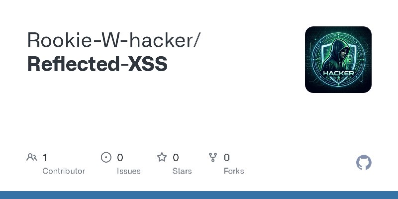GitHub - Rookie-W-hacker/Reflected-XSS