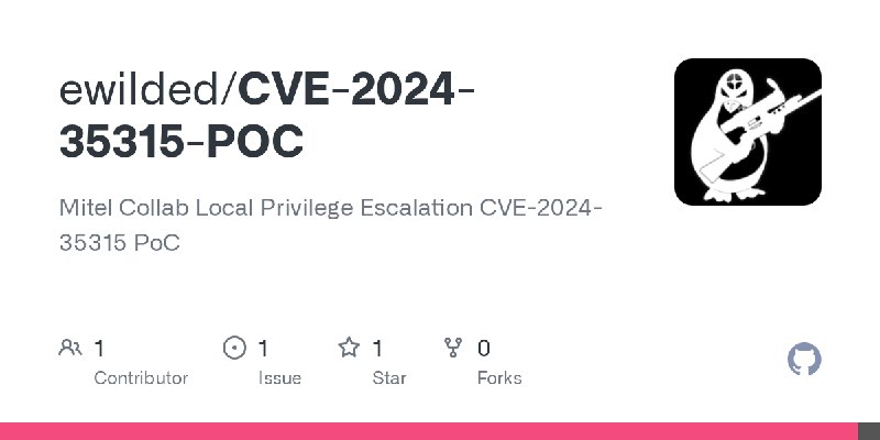 GitHub - ewilded/CVE-2024-35315-POC: Mitel Collab Local Privilege Escalation CVE-2024-35315 PoC
