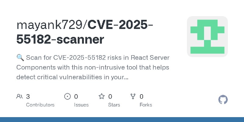 GitHub - mayank729/CVE-2025-55182-scanner: 🔍 Scan for CVE-2025-55182 risks in React Server Components with this non-intrusive tool…