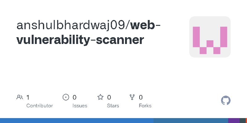 GitHub - anshulbhardwaj09/web-vulnerability-scanner