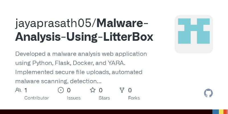 GitHub - jayaprasath05/Malware-Analysis-Using-LitterBox: Developed a malware analysis web application using Python, Flask, Docker…