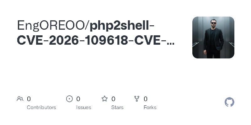 EngOREOO/php2shell-CVE-2026-109618-CVE-2026-109619-PoC