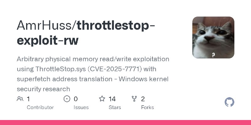 GitHub - AmrHuss/throttlestop-exploit-rw: Arbitrary physical memory read/write exploitation using ThrottleStop.sys (CVE-2025-7771)…