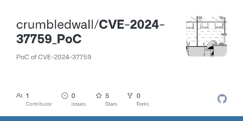 GitHub - crumbledwall/CVE-2024-37759_PoC: PoC of CVE-2024-37759