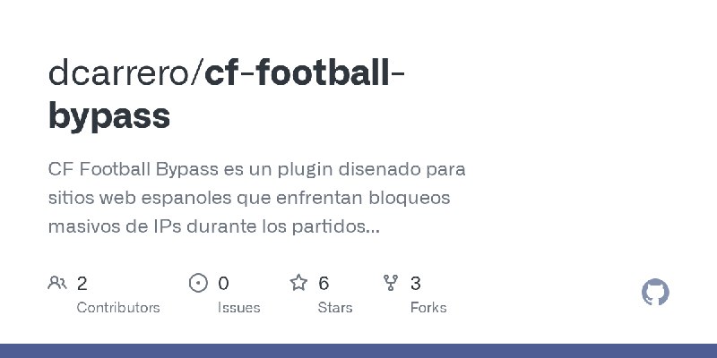 GitHub - dcarrero/cf-football-bypass: CF Football Bypass es un plugin disenado para sitios web espanoles que enfrentan bloqueos…