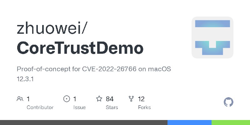 GitHub - zhuowei/CoreTrustDemo: Proof-of-concept for CVE-2022-26766 on macOS 12.3.1