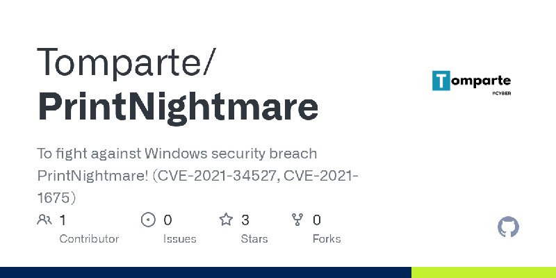 GitHub - Tomparte/PrintNightmare: To fight against Windows security breach PrintNightmare! (CVE-2021-34527, CVE-2021-1675)