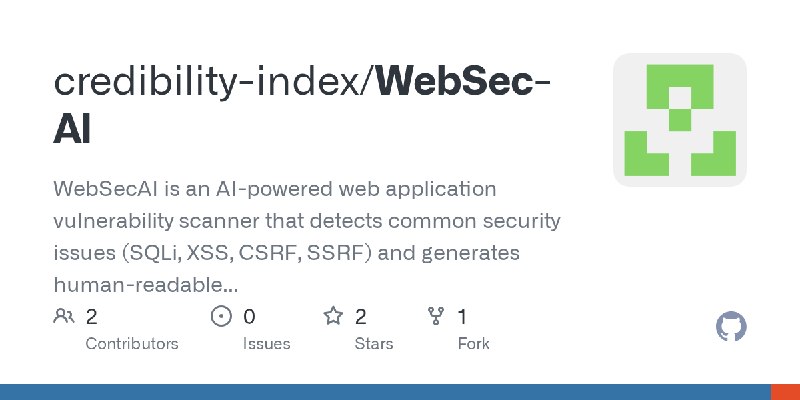 GitHub - credibility-index/WebSec-AI: WebSecAI is an AI-powered web application vulnerability scanner that detects common security…