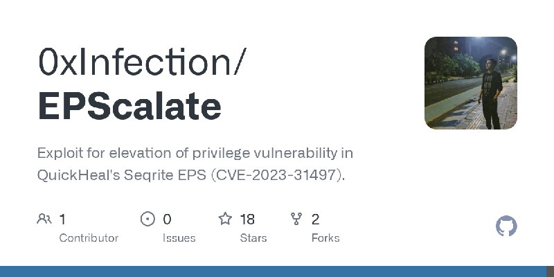 GitHub - 0xInfection/EPScalate: Exploit for elevation of privilege vulnerability in QuickHeal's Seqrite EPS (CVE-2023-31497).