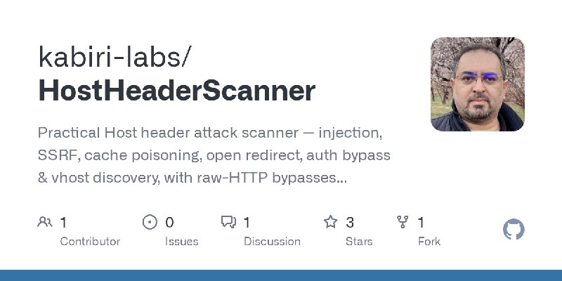 GitHub - kabiri-labs/HostHeaderScanner: Practical Host header attack scanner — injection, SSRF, cache poisoning, open redirect…