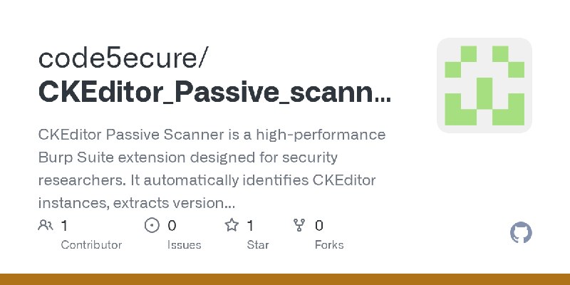 GitHub - code5ecure/CKEditor_Passive_scanner: CKEditor Passive Scanner is a high-performance Burp Suite extension designed for…
