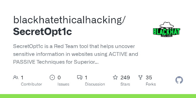 GitHub - blackhatethicalhacking/SecretOpt1c: SecretOpt1c is a Red Team tool that helps uncover sensitive information in websites…