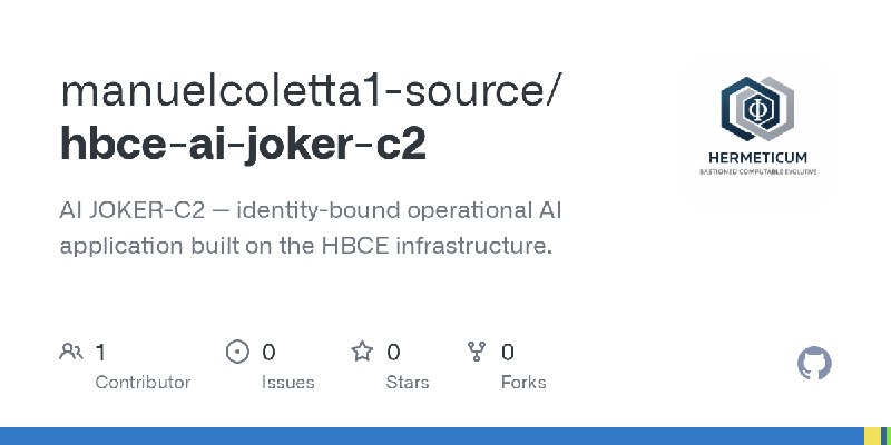 GitHub - manuelcoletta1-source/hbce-ai-joker-c2: AI JOKER-C2 — identity-bound operational AI application built on the HBCE infrastructure.