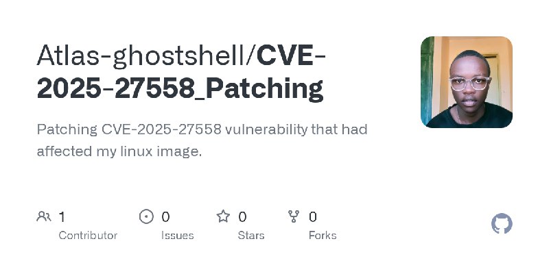 GitHub - Atlas-ghostshell/CVE-2025-27558_Patching: Patching CVE-2025-27558 vulnerability that had affected my linux image.