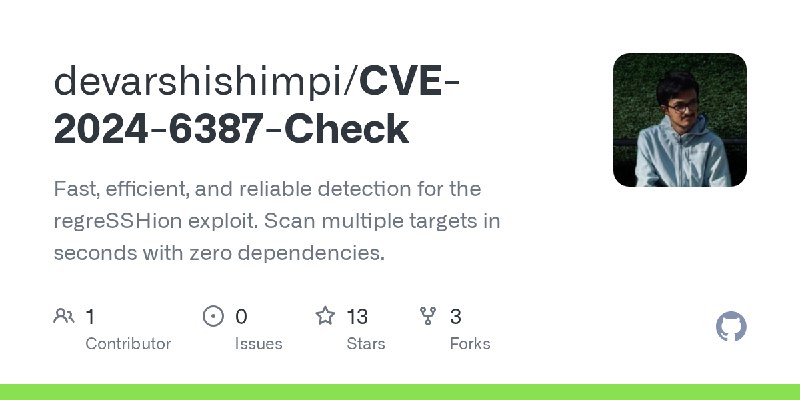 GitHub - devarshishimpi/CVE-2024-6387-Check: Fast, efficient, and reliable detection for the regreSSHion exploit. Scan multiple…