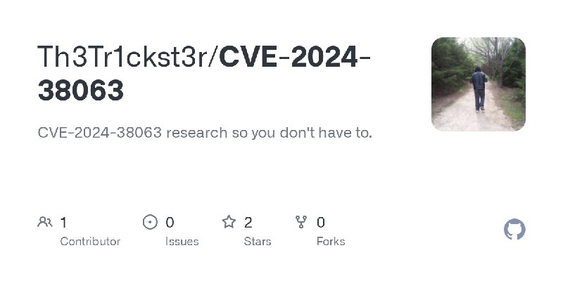 GitHub - Th3Tr1ckst3r/CVE-2024-38063: CVE-2024-38063 research so you don't have to.