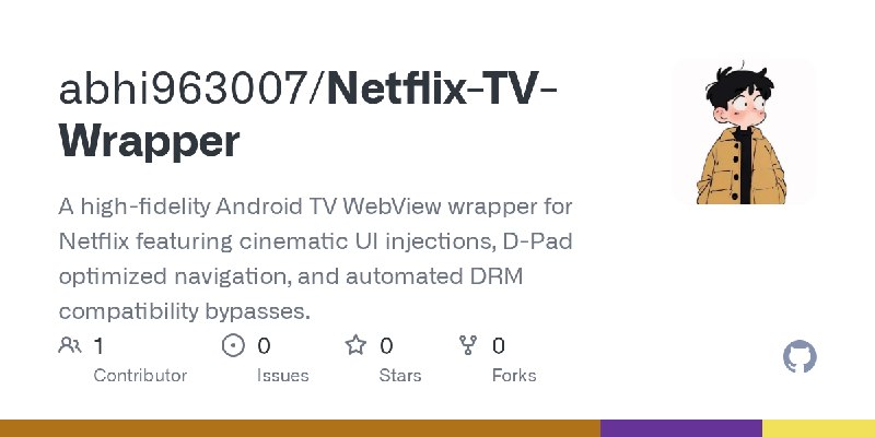 GitHub - abhi963007/Netflix-TV-Wrapper: A high-fidelity Android TV WebView wrapper for Netflix featuring cinematic UI injections…