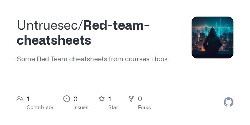 GitHub - Untruesec/Red-team-cheatsheets: Some Red Team cheatsheets from courses i took