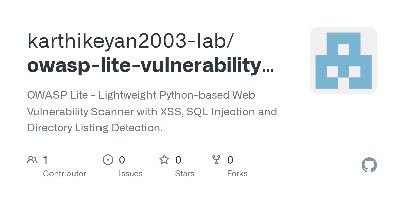 GitHub - karthikeyan2003-lab/owasp-lite-vulnerability-scanner: OWASP Lite - Lightweight Python-based Web Vulnerability Scanner…