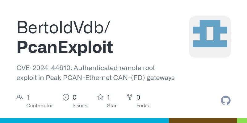 GitHub - BertoldVdb/PcanExploit: CVE-2024-44610: Authenticated remote root exploit in Peak PCAN-Ethernet CAN-(FD) gateways