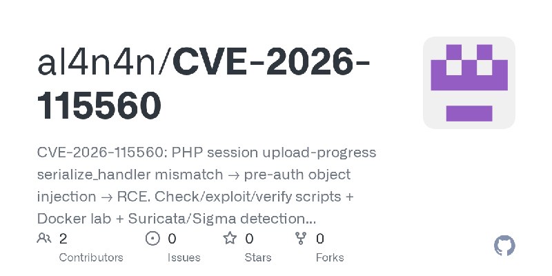 GitHub - al4n4n/CVE-2026-115560: CVE-2026-115560: PHP session upload-progress serialize_handler mismatch → pre-auth object injection…