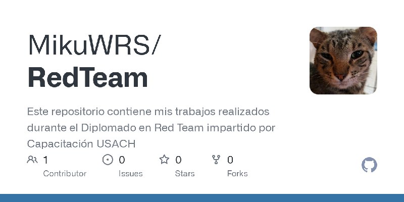 GitHub - MikuWRS/RedTeam: Este repositorio contiene mis trabajos realizados durante el Diplomado en Red Team impartido por Capacitación…