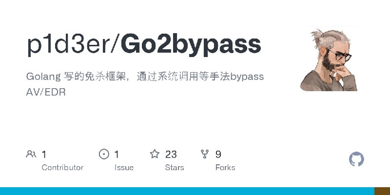 GitHub - p1d3er/Go2bypass: Golang 写的免杀框架，通过系统调用等手法bypass AV/EDR