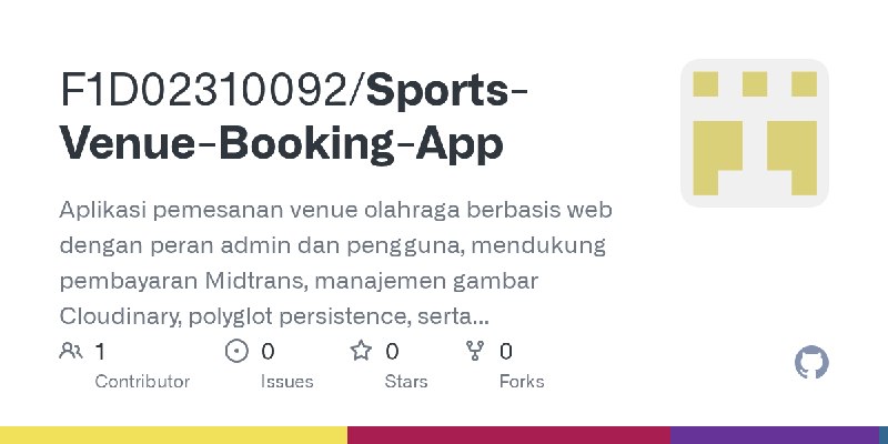 GitHub - F1D02310092/Sports-Venue-Booking-App: Aplikasi pemesanan venue olahraga berbasis web dengan peran admin dan pengguna,…