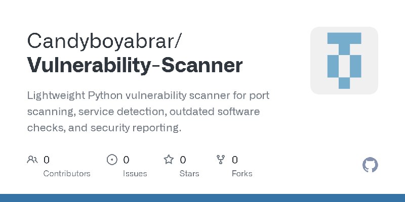 GitHub - Candyboyabrar/Vulnerability-Scanner: Lightweight Python vulnerability scanner for port scanning, service detection, outdated…