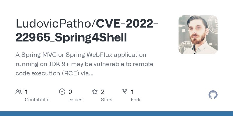 GitHub - LudovicPatho/CVE-2022-22965_Spring4Shell: A Spring MVC or Spring WebFlux application running on JDK 9+ may be vulnerable…