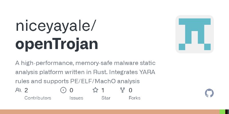 GitHub - niceyayale/openTrojan: A high‑performance, memory‑safe malware static analysis platform written in Rust. Integrates YARA…