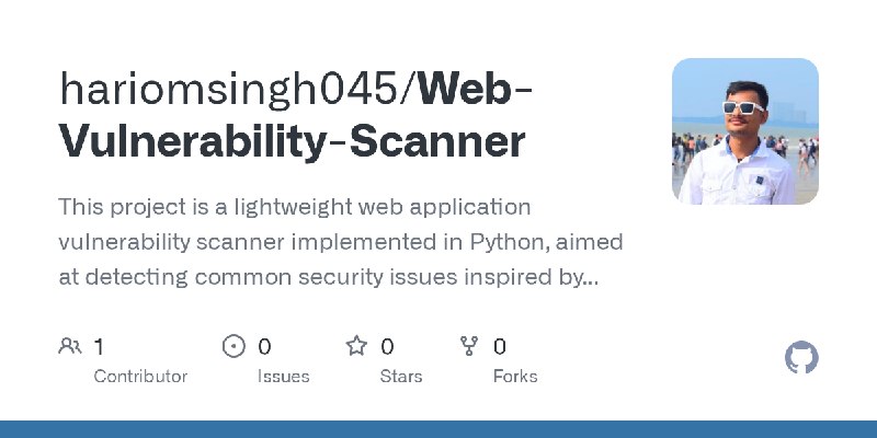 GitHub - hariomsingh045/Web-Vulnerability-Scanner: This project is a lightweight web application vulnerability scanner implemented…